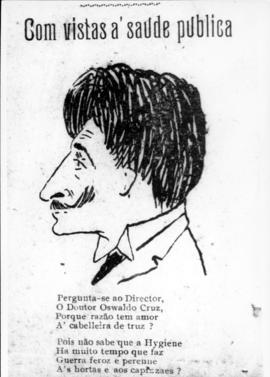 Caricatura de Oswaldo Cruz. "Com vistas à saúde pública". Imprensa Brasileira