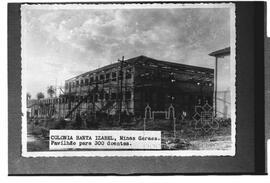 Colônia Santa Izabel, Minas Gerais. Pavilhão para 300 doentes